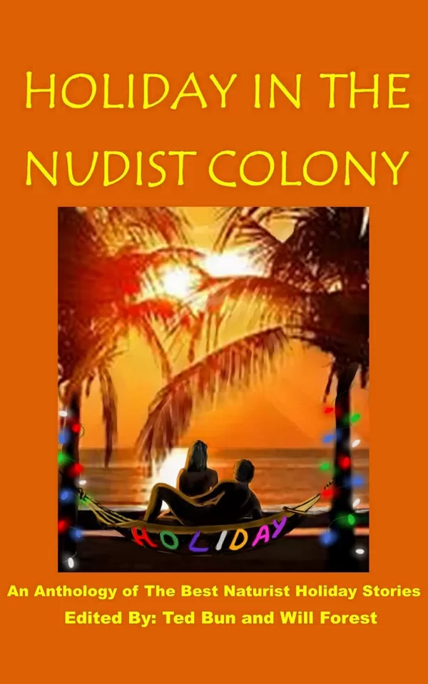 Cover of Holiday in the Nudist Colony: An anthology of the best naturist holiday stories (Naturist Fiction for MSF)