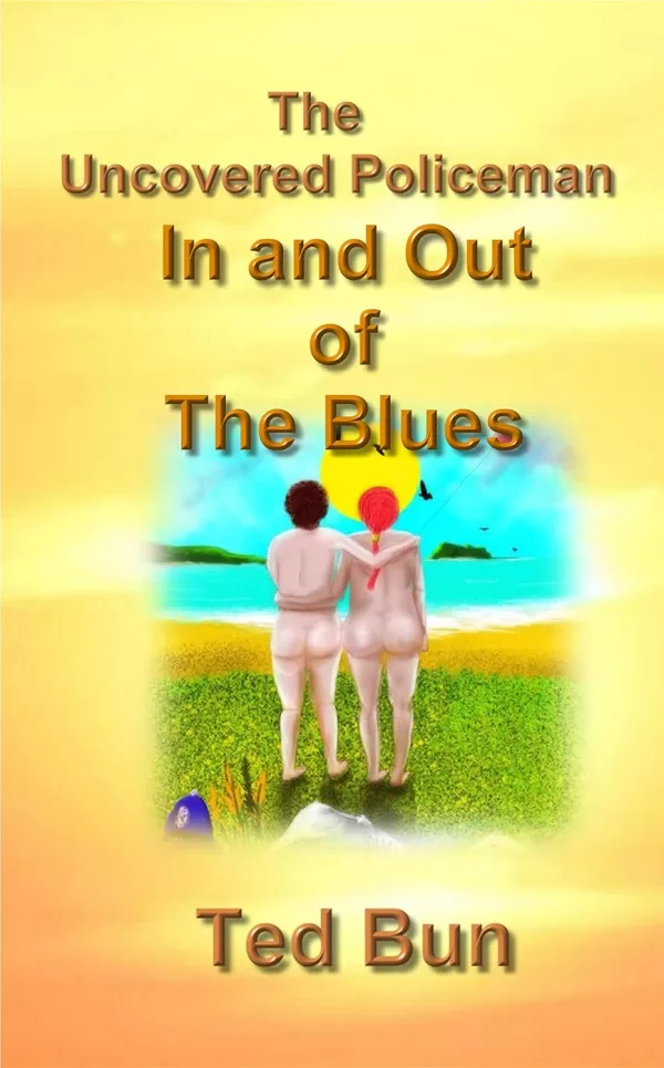 Cover of Uncovered Policeman; In and Out of the Blues: A Romantic Naturist Comedy (Rags to Riches Book 3)