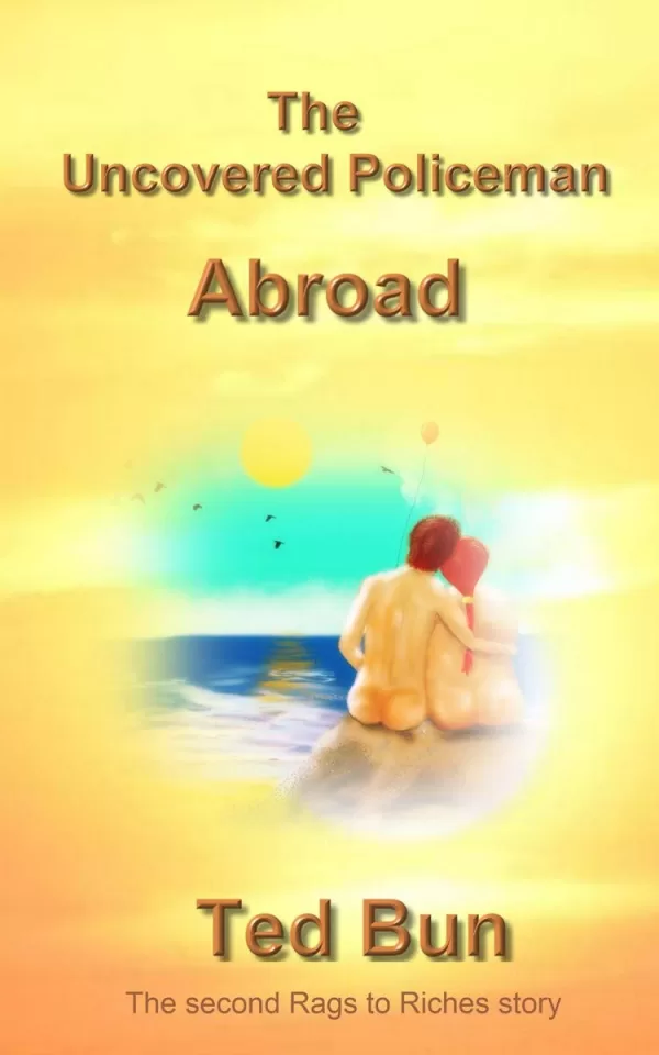 Cover of The Uncovered Policeman Abroad: A Romantic Naturist Comedy (Rags to Riches Book 2)