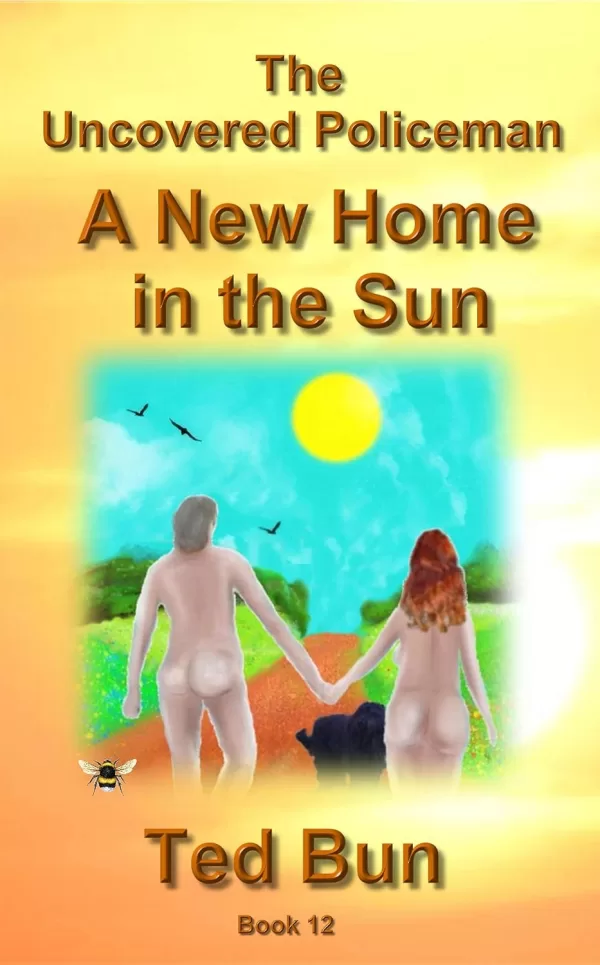 Cover of The Uncovered Policeman: A NEW HOME IN THE SUN: A Romantic Naturist Comedy (Rags to Riches Book 12)