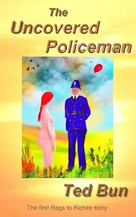 Cover of The Uncovered Policeman: A Romantic Naturist Comedy (Rags to Riches Book 1) [1/12]